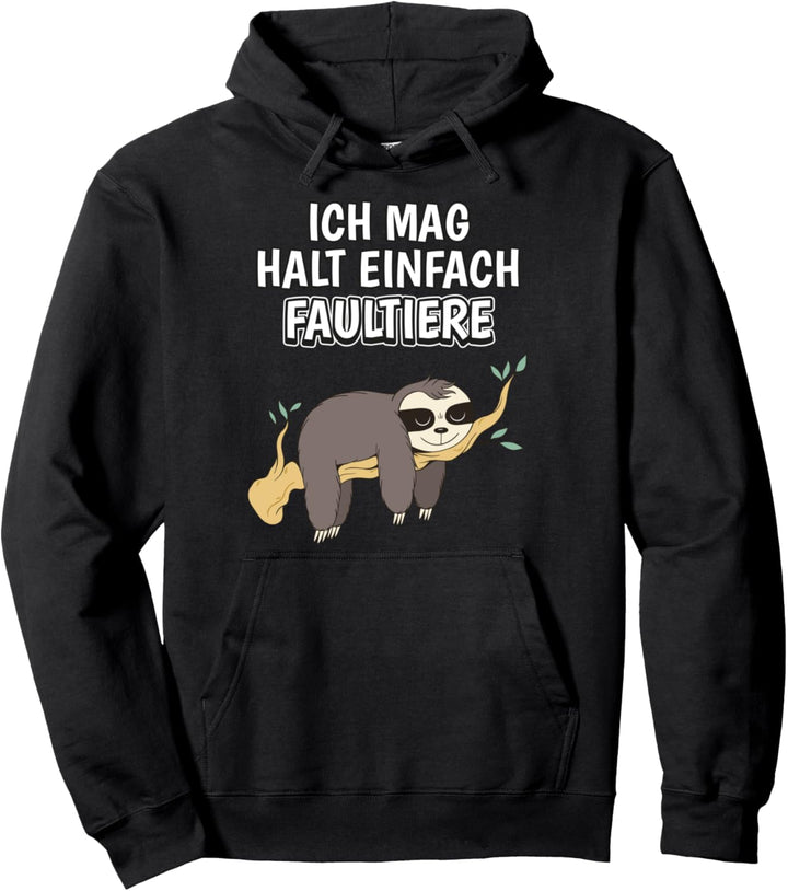 Lustiger Faultier Spruch Ich mag halt einfach Faultiere Pullover Hoodie