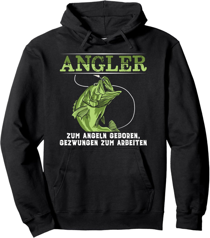 Zum Angeln Geboren Zum Arbeiten Gezwungen Lustiges Angler Pullover Hoodie