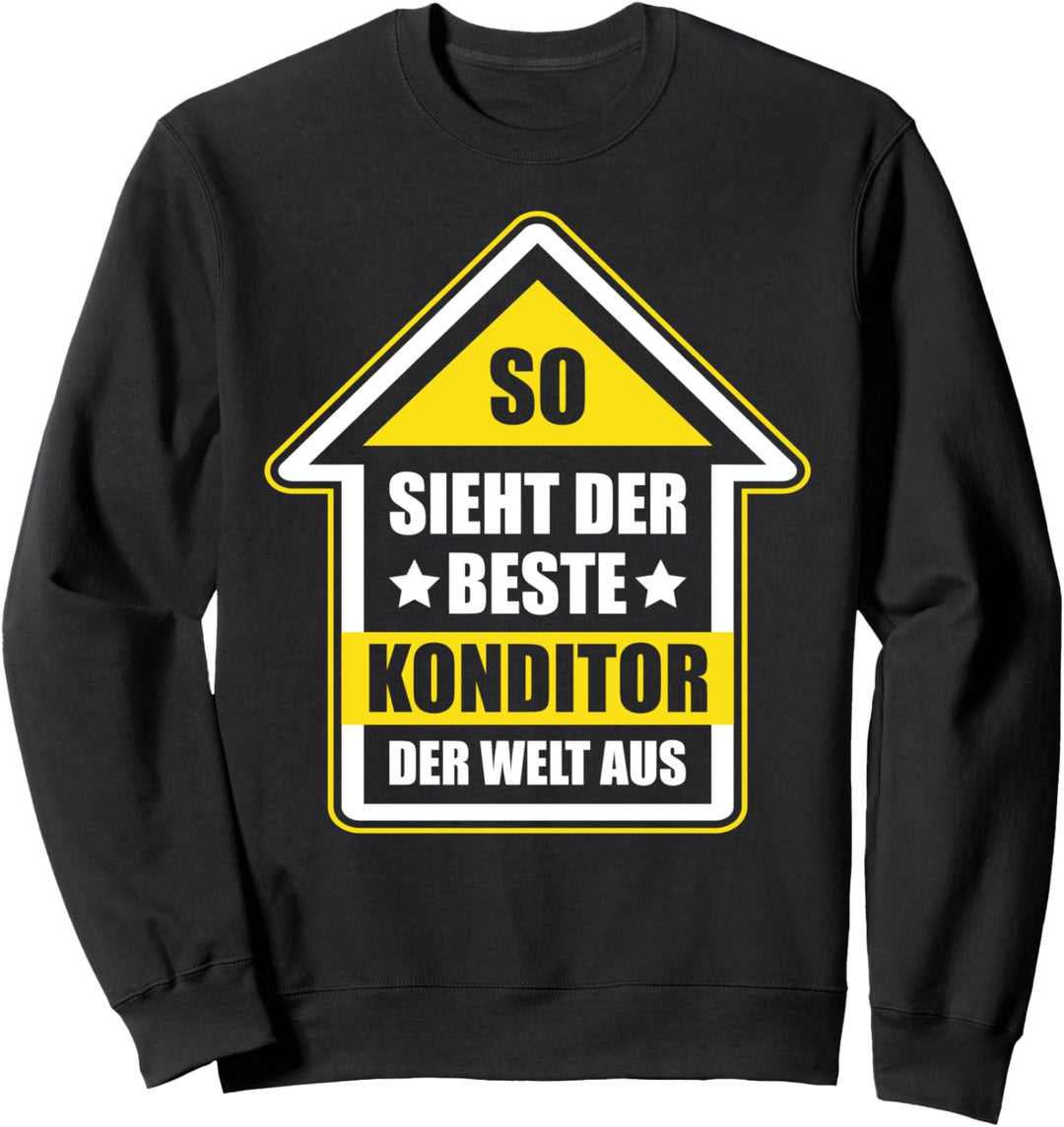 So Sieht Der Beste Konditor Der Welt Aus Sweatshirt