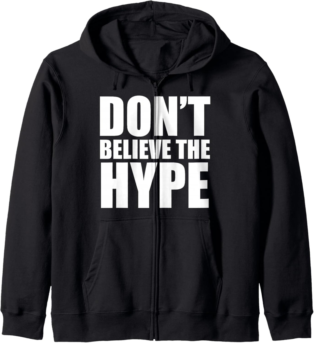 Don't Believe The Hype T-Shirt – TeeJunkee Kapuzenjacke