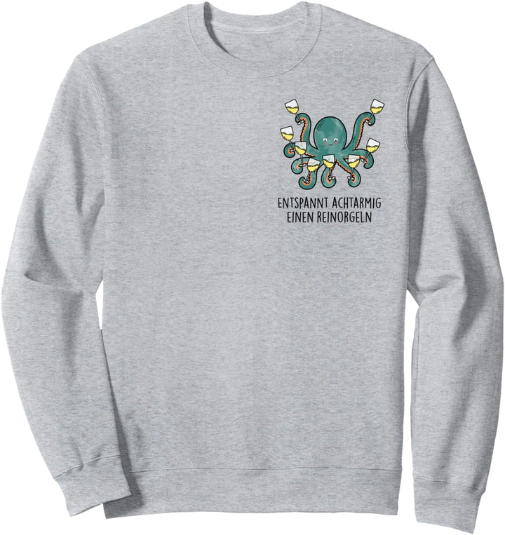 Entspannt achtarmig einen reinorgeln - Tintenfisch Wein Fun Sweatshirt