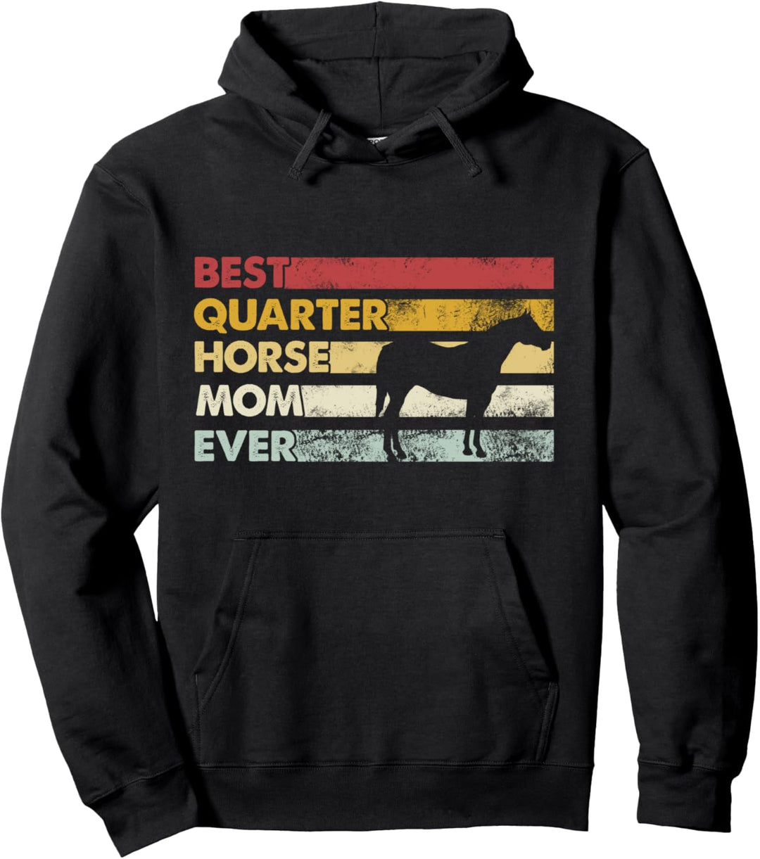 Best Horse Mom Ever – Mutter Quarter Horse Pullover Hoodie