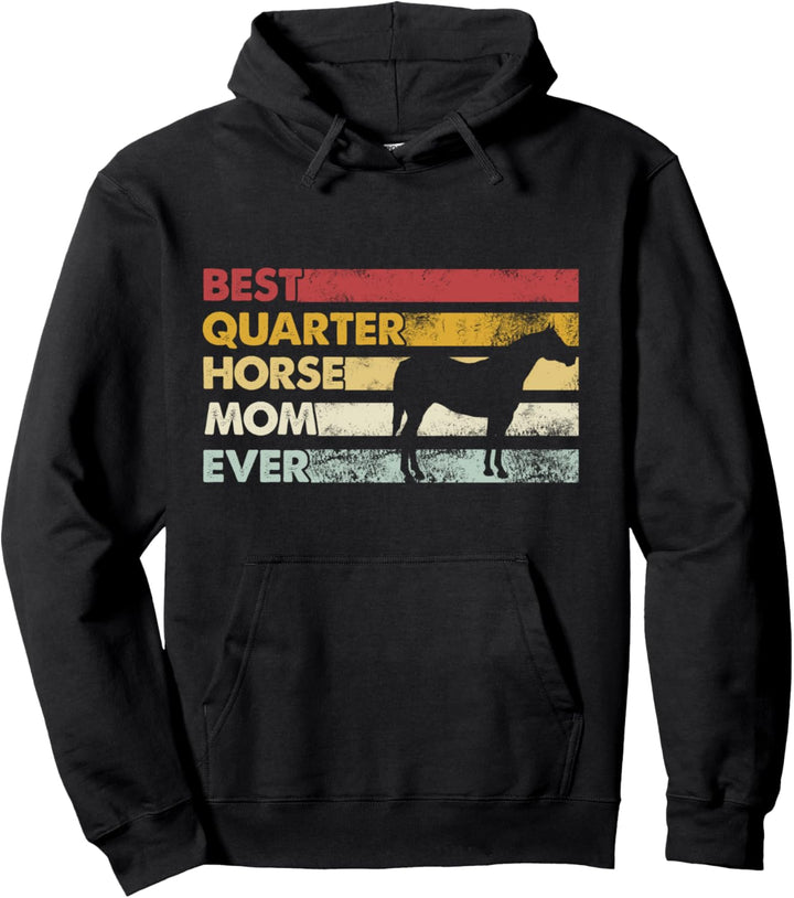 Best Horse Mom Ever – Mutter Quarter Horse Pullover Hoodie