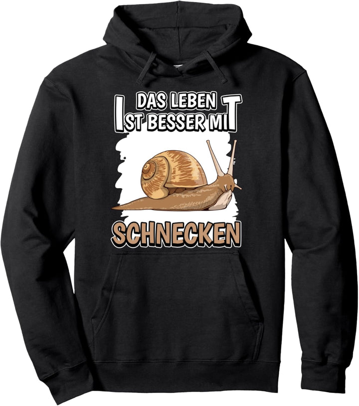 Schnecke Sachen Das Leben ist besser mit Schnecken Pullover Hoodie