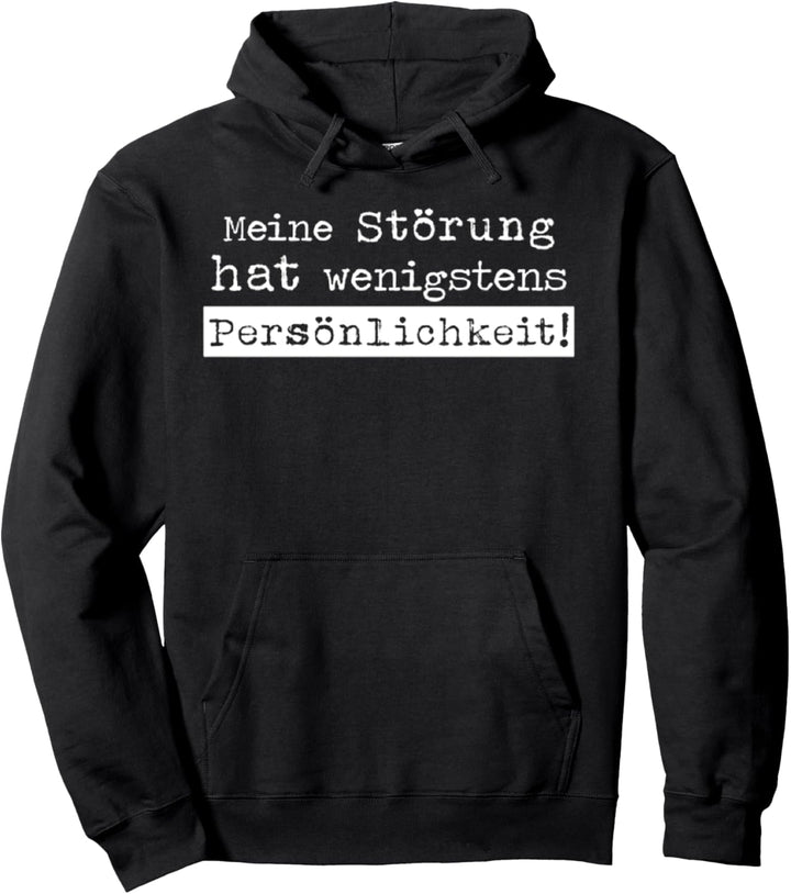 Meine Störung Hat Wenigstens Persönlichkeit Pullover Hoodie