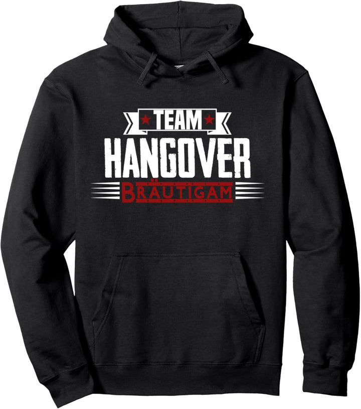TEAM HANGOVER BRÄUTIGAM JGA Junggesellenabschied lustig Pullover Hoodie