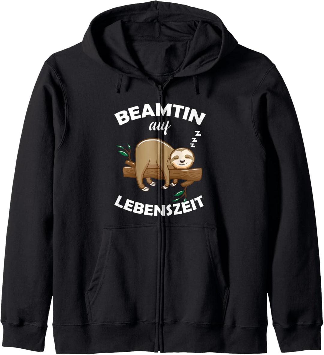 Beamtin auf Lebenszeit | Beamtenstatus Verbeamtung Faultier Kapuzenjacke