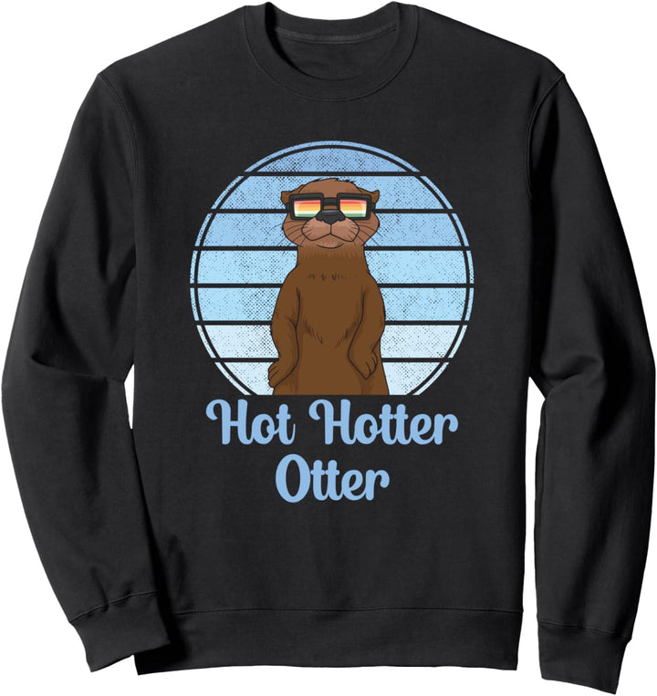 Lustiges Hot Hotter Otter Otterliebe Sweatshirt