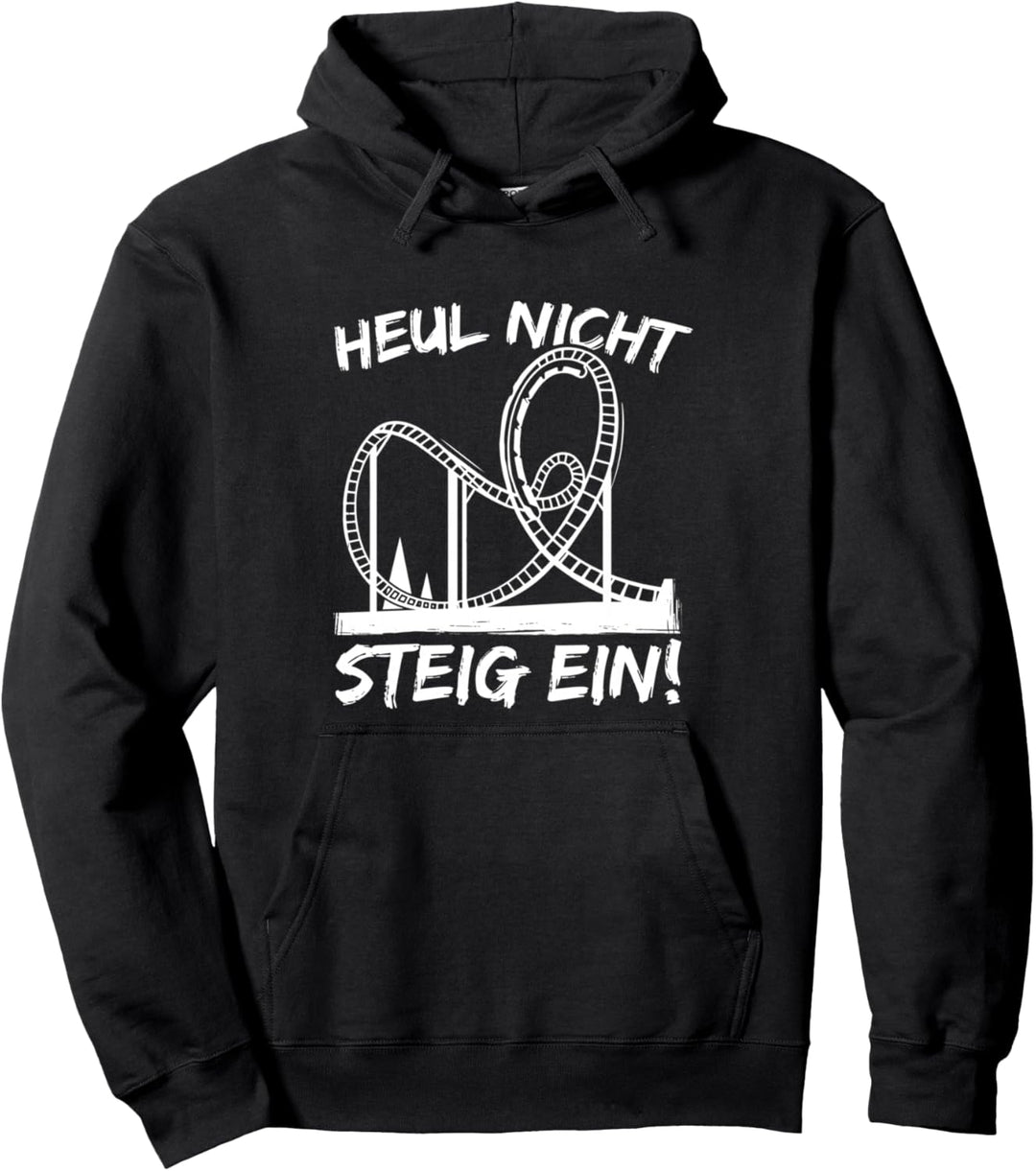 Heul nicht steig ein Achterbahn Pullover Hoodie