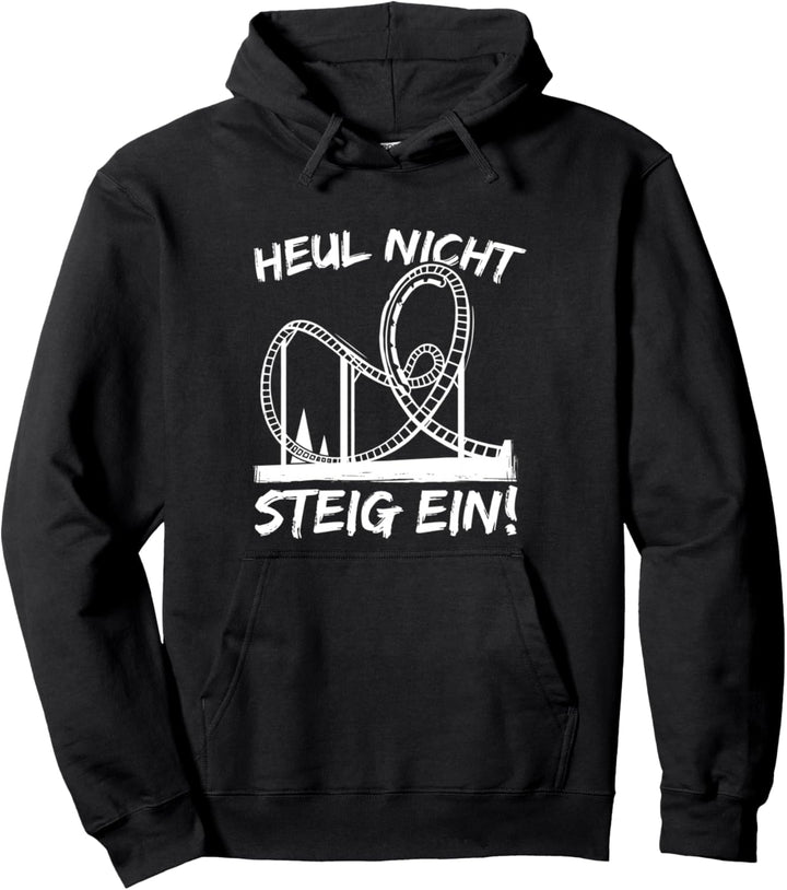 Heul nicht steig ein Achterbahn Pullover Hoodie