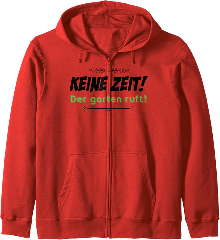 Keine Zeit Der Garten ruft - Gärtner - Landschaftsgärtner Kapuzenjacke