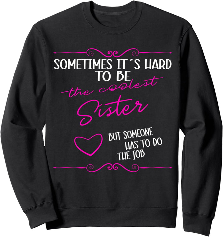 Ich bin die coole Schwester, lustiges Schwester Sweatshirt