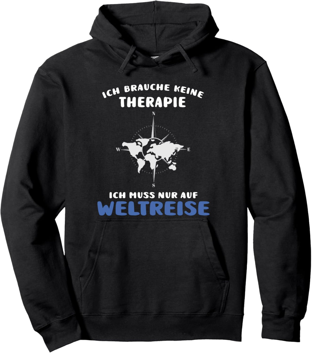 Brauche Keine Therapie Ich Muss Nur Auf Weltreise Spruch Pullover Hoodie