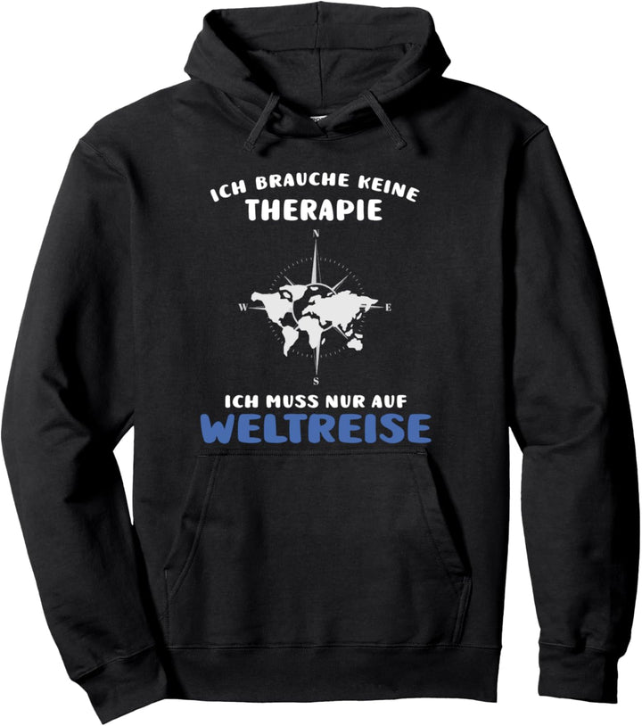 Brauche Keine Therapie Ich Muss Nur Auf Weltreise Spruch Pullover Hoodie