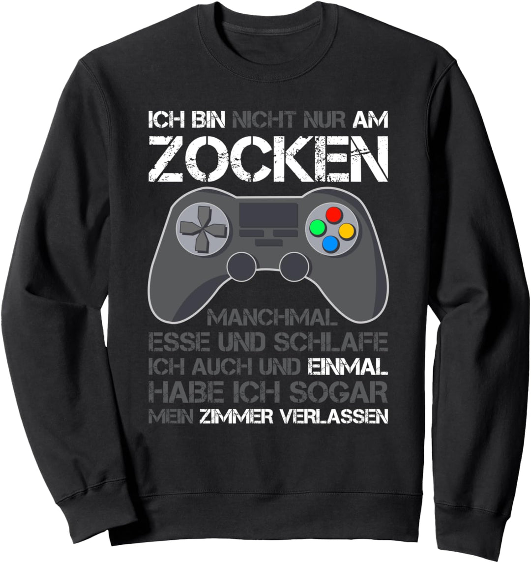 Lustiger Zocker Spruch Mit Gaming Controller Für Gamer Sweatshirt
