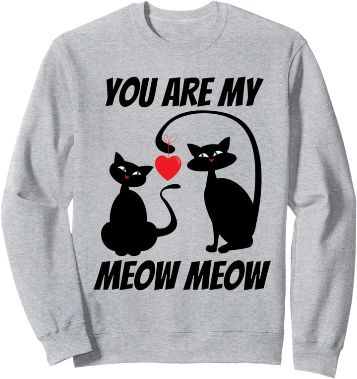 You Are My Meow Meow Zwei Süsses Katzen Valentinstag Cat Lady Sweatshirt