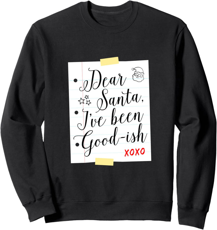 Dear Santa I've Been Good-ish Funny Christmas Sweatshirt