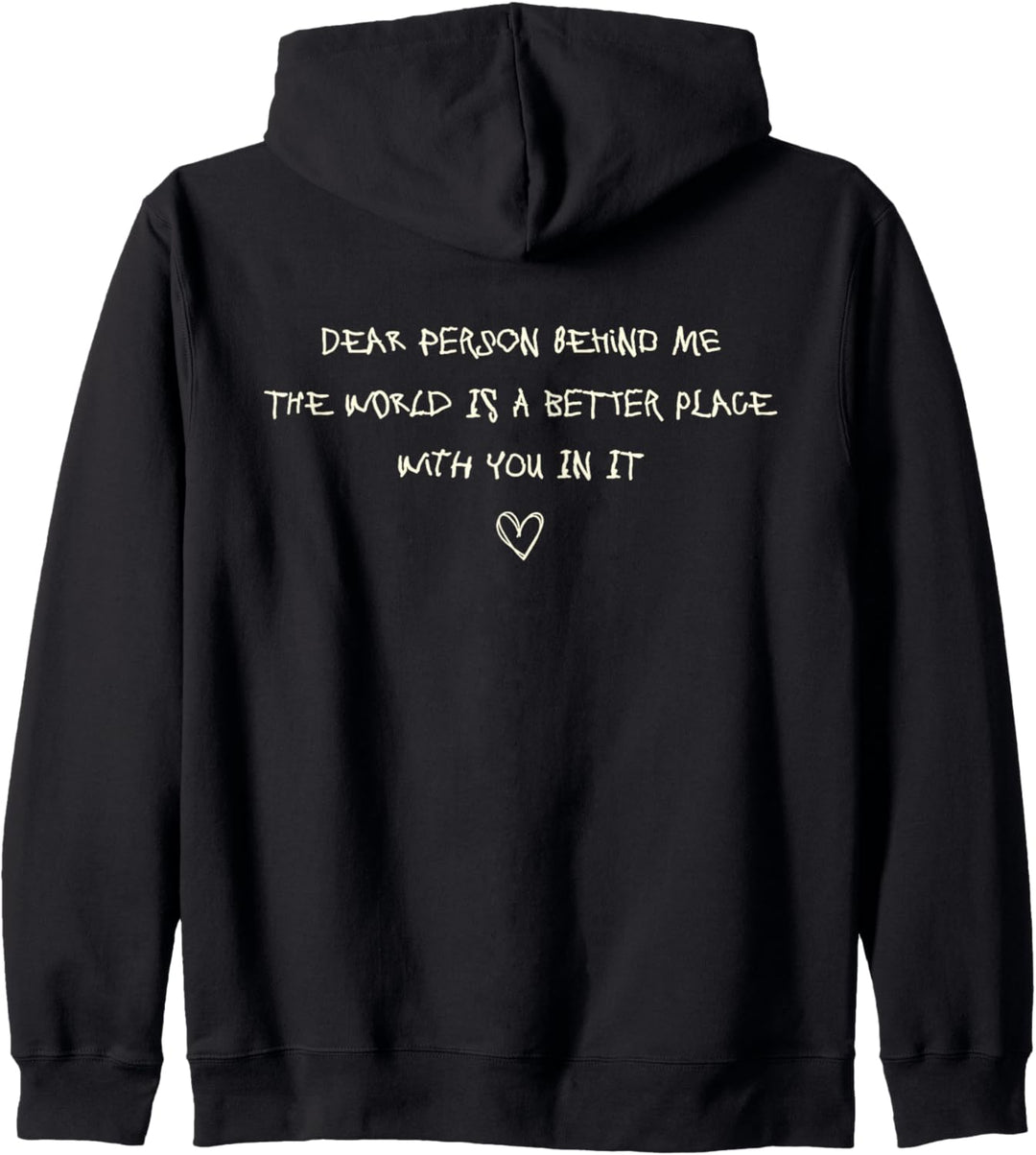 Dear Person Behind Me The World Is A Better Place With You Kapuzenjacke