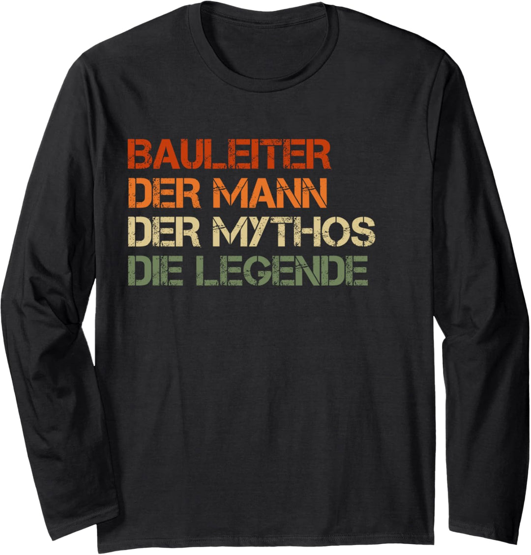 Bauleiter - der Mann, der Mythos, die Legende Langarmshirt