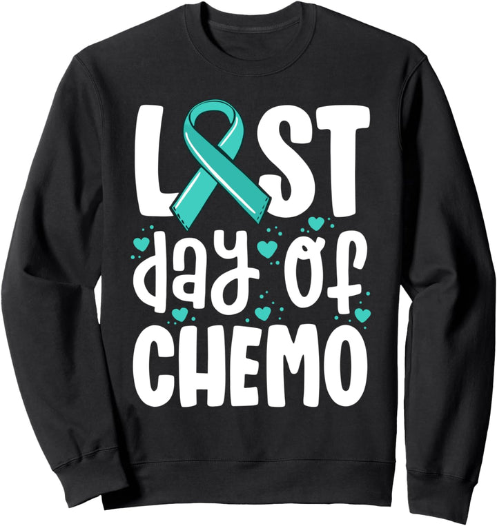 Last Day Of Chemo Shirt Women Ovarian Cancer Support Gifts Sweatshirt
