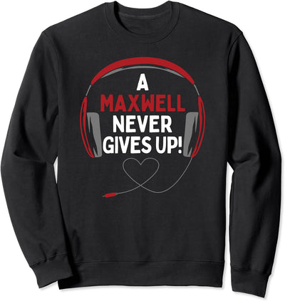 Gaming-Zitat "A Maxwell Never Gives Up" Headset personalisierbar Sweatshirt