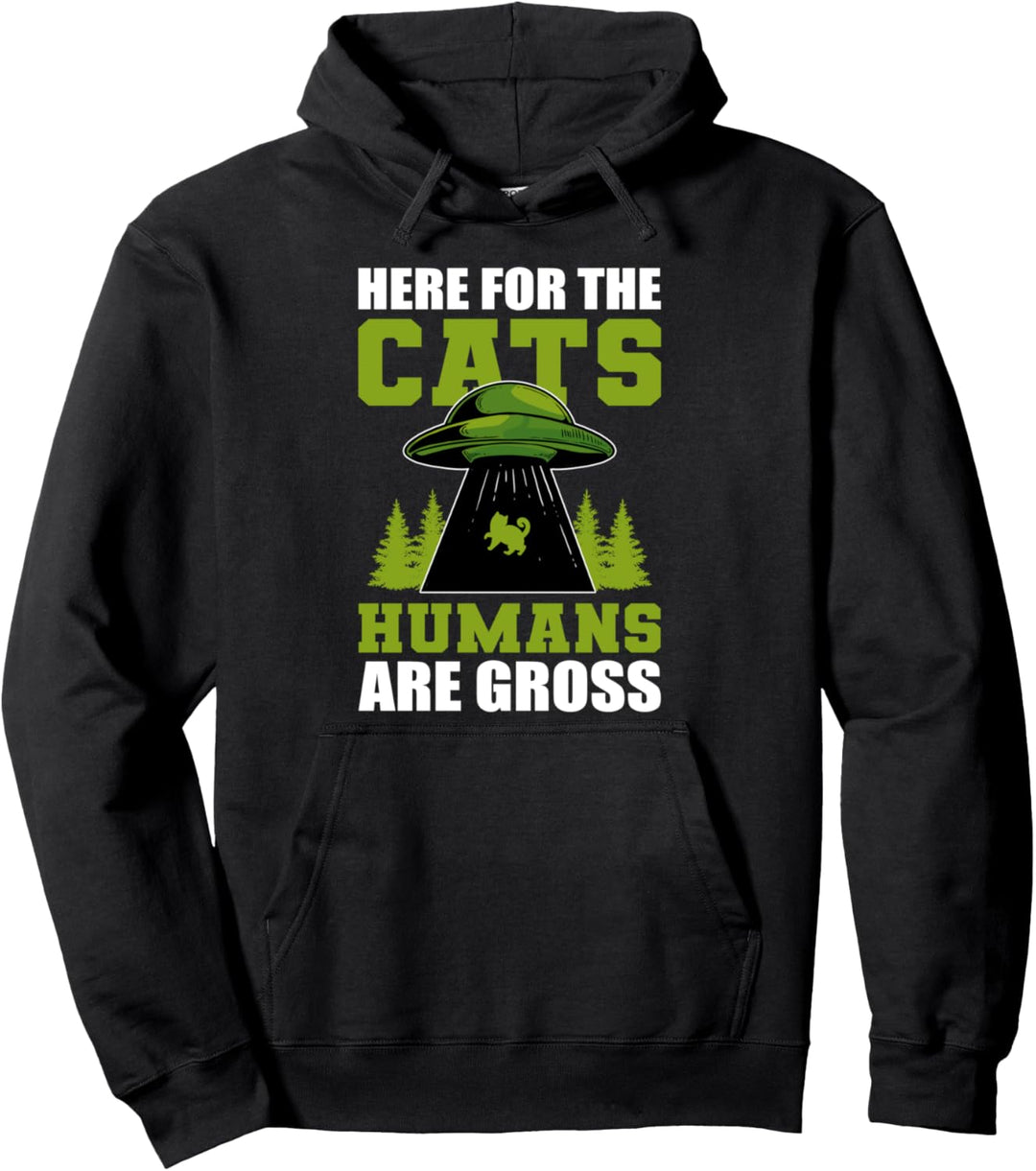 Here For The Cats Humans Are Gross Hauskatze Kätzchen Katze Pullover Hoodie