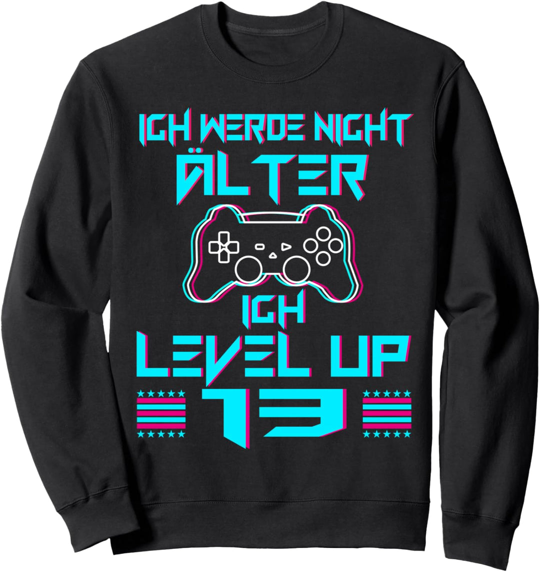 13. Geburtstag Gaming "Ich werde nicht älter ich Level Up" Sweatshirt