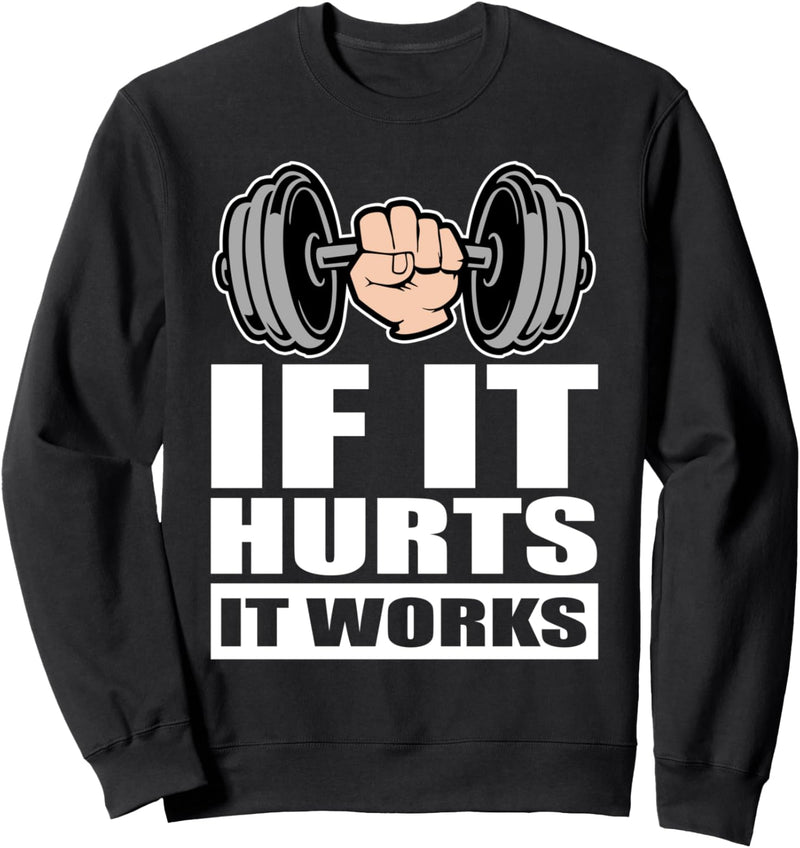 "If It Hurts It Works" Fitness-Workout Gym Training Sweatshirt