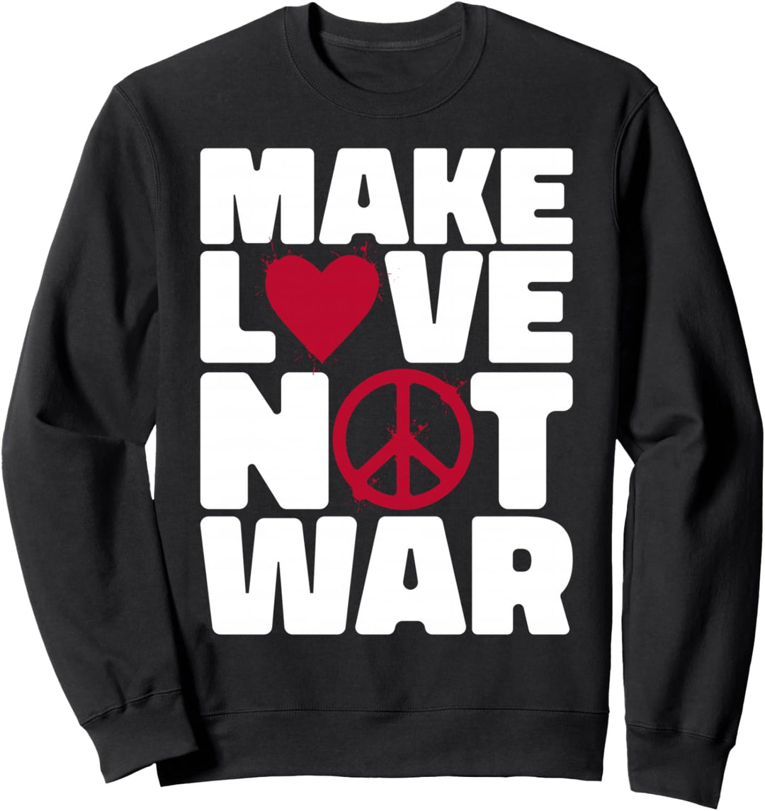 Make Love Not War Sweatshirt