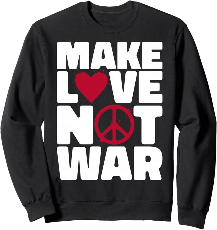 Make Love Not War Sweatshirt