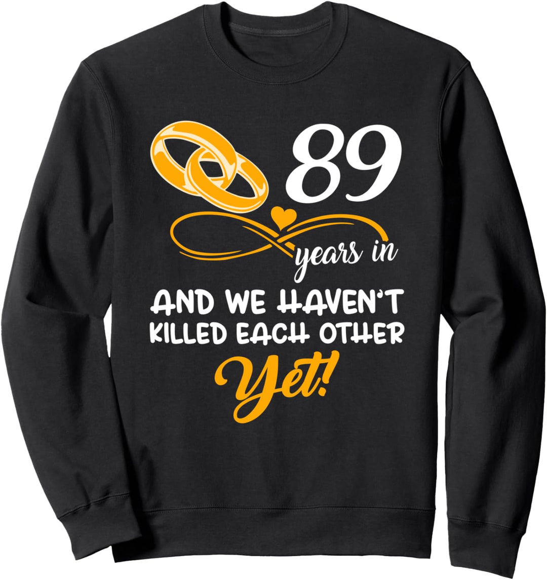 Lustig 89 Jahre in Hochzeitstag tun wir immer noch Sweatshirt