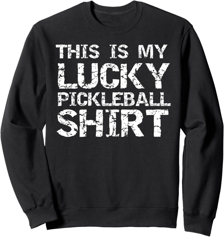 Pickle Ball Apparel Quote This is My Lucky Pickleball Shirt Sweatshirt