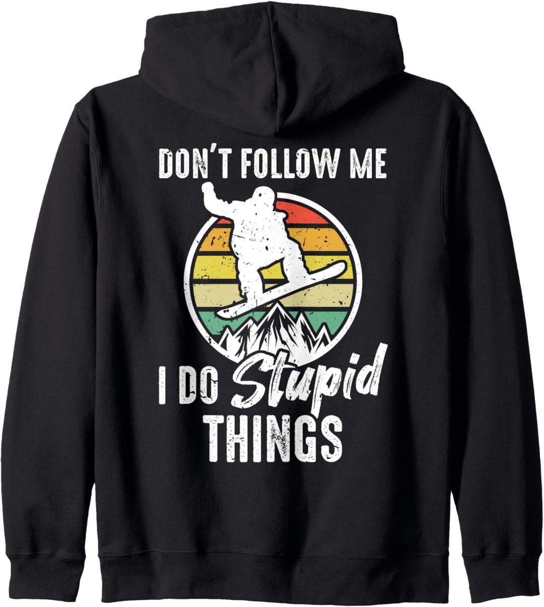 Don't Follow Me I Do Stupid Things Snowboard Kapuzenjacke