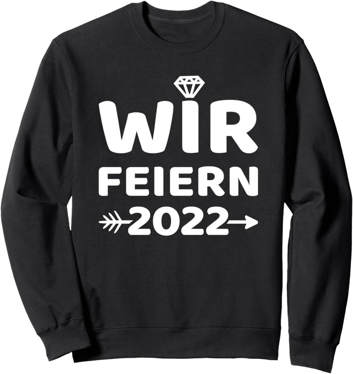 JGA 2022 Wir feiern für Junggesellenabschied Sweatshirt