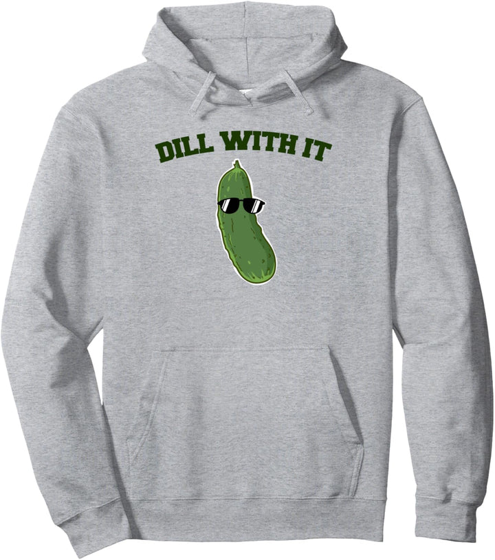 Pickle Dill with it Pullover Hoodie