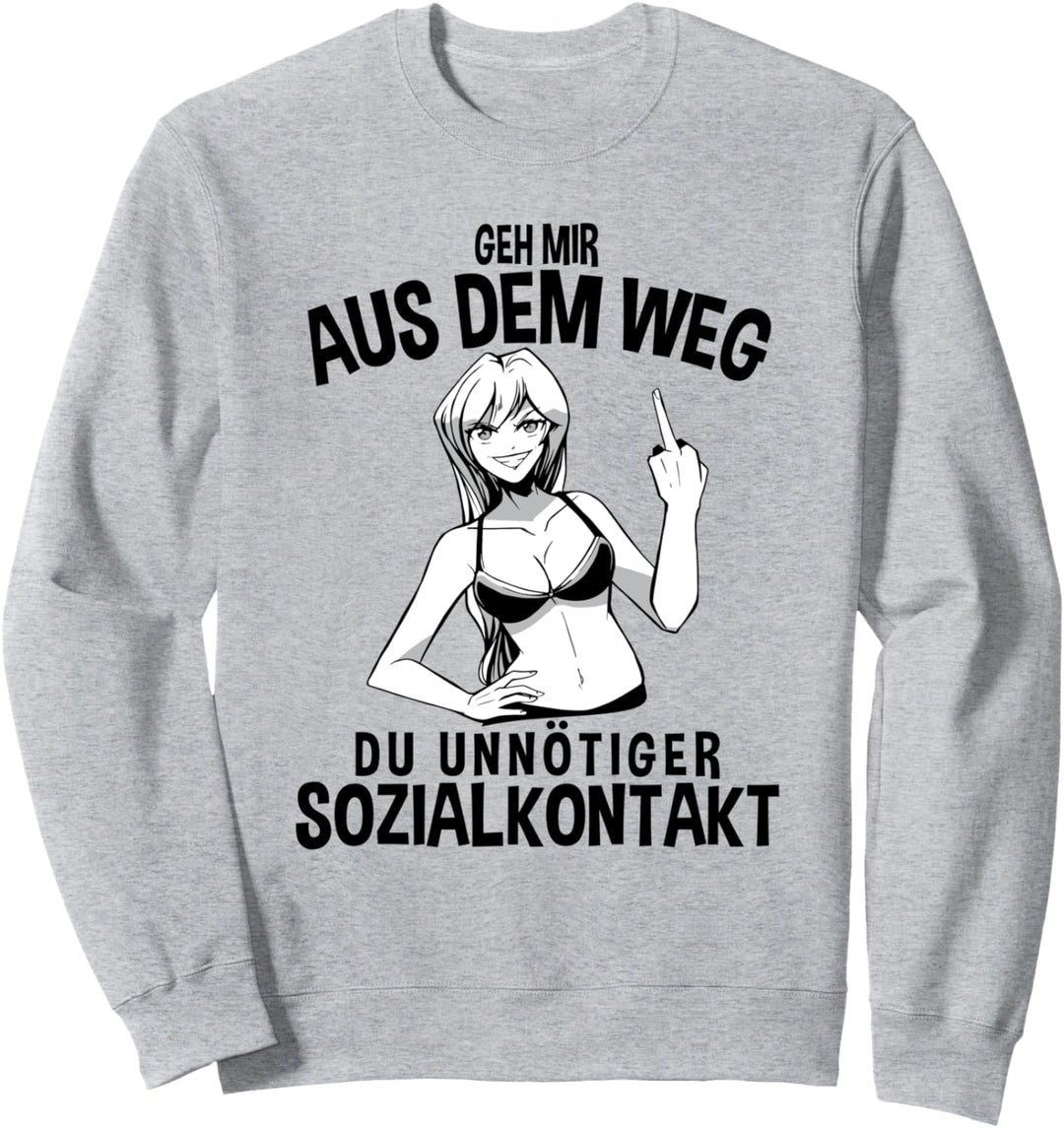 Geh mir aus dem Weg du unnötiger Sozialkontakt Anime Sweatshirt