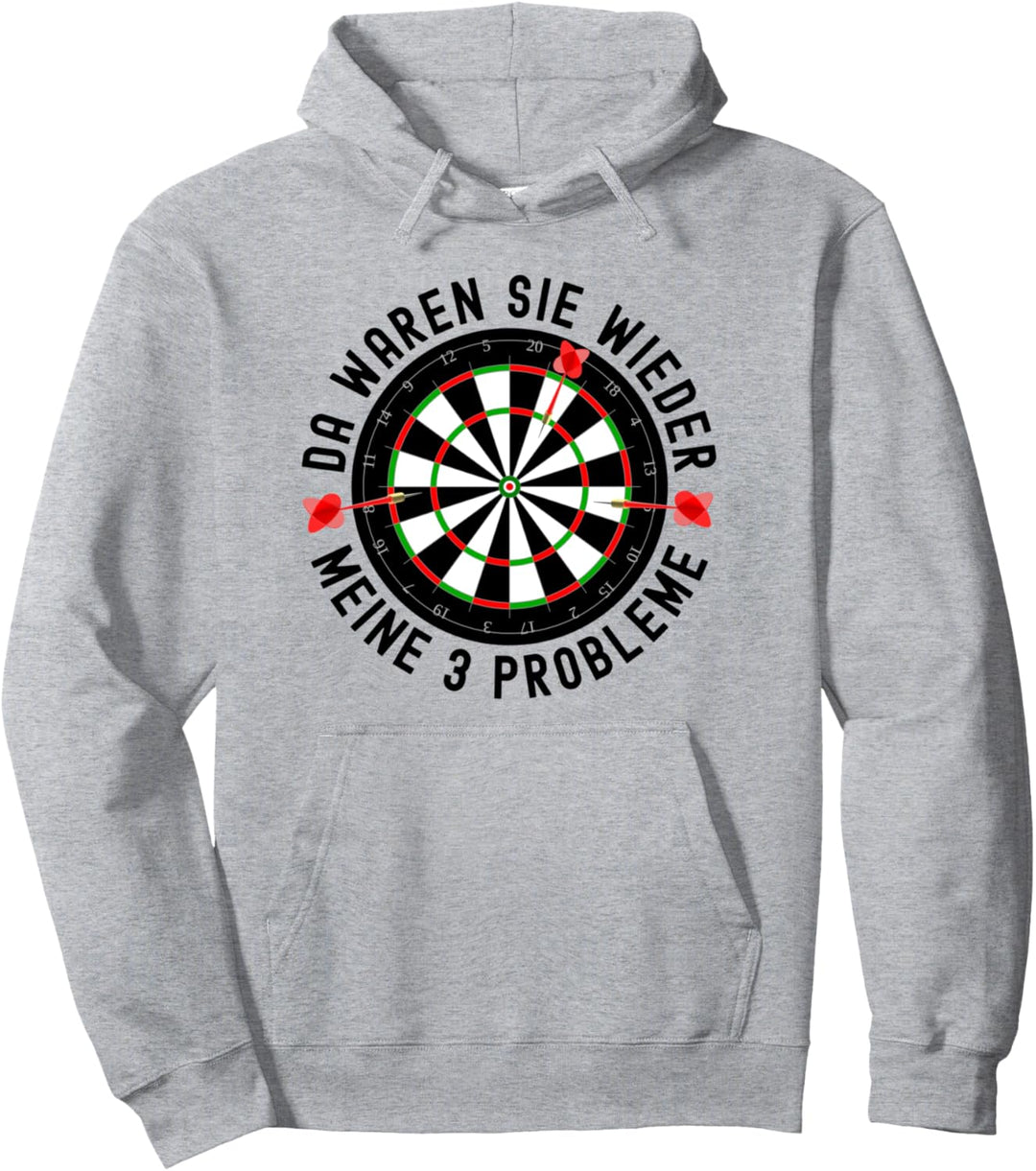 Da Waren Sie Wieder Meine 3 Probleme Dart Darter Dartspieler Pullover Hoodie