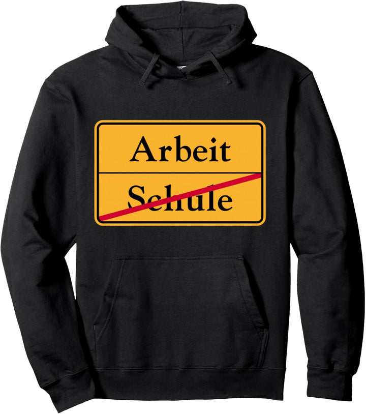 Arbeiten Gehen Schule Abschlussklasse Abitur Matura Abgänger Pullover Hoodie