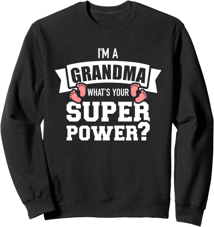 Oma Spruch Superkräfte Sweatshirt