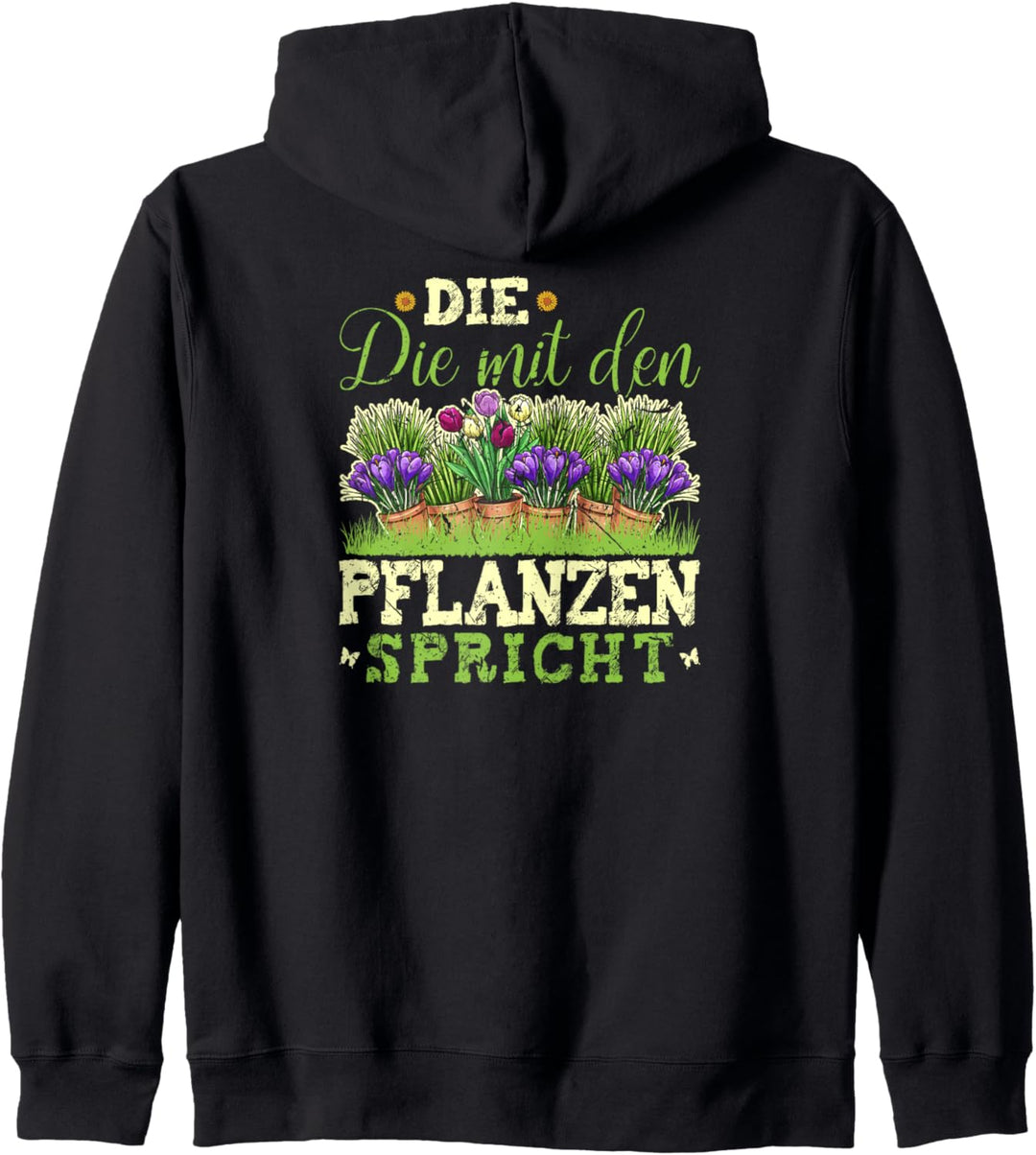 Die Mit Den Pflanzen Spricht Gärtnerin Spruch Garten Kapuzenjacke