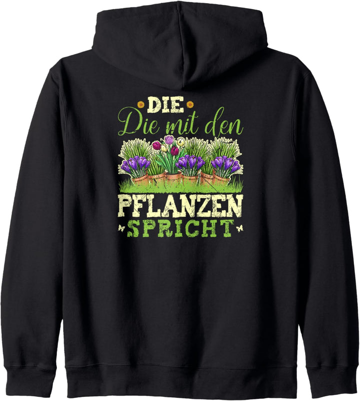 Die Mit Den Pflanzen Spricht Gärtnerin Spruch Garten Kapuzenjacke