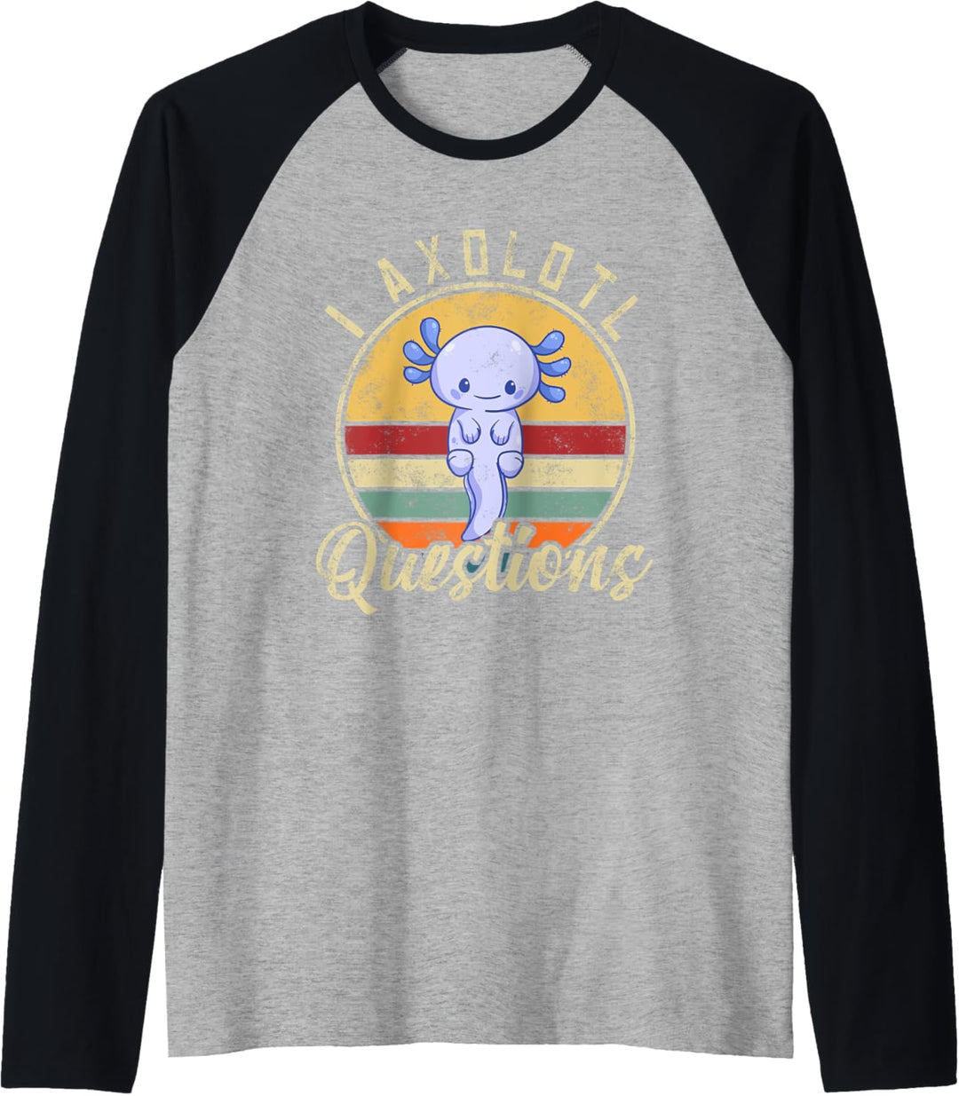 I Axolotl Questions Lustig Niedliches Axolotl Spruch Kinder Raglan