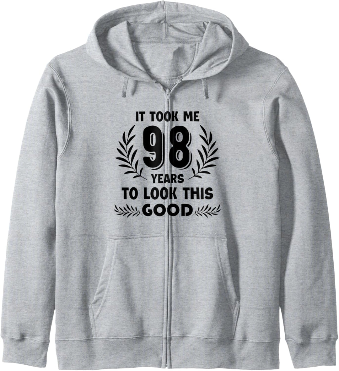 It took me 98 years to look this good tee Kapuzenjacke