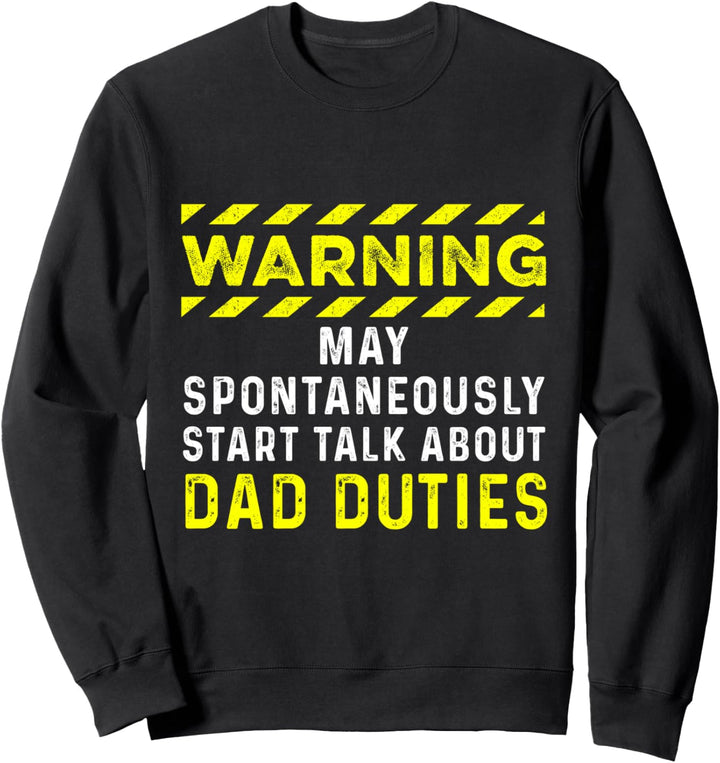 Warnung Kann Spontan Über Vaterpflichten Vater Pflicht Sweatshirt