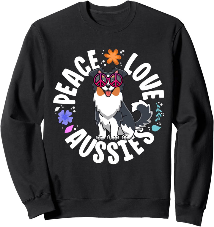 Aussie Dog Mom Gifts Peace Love Dogs Australian Shepherd Sweatshirt