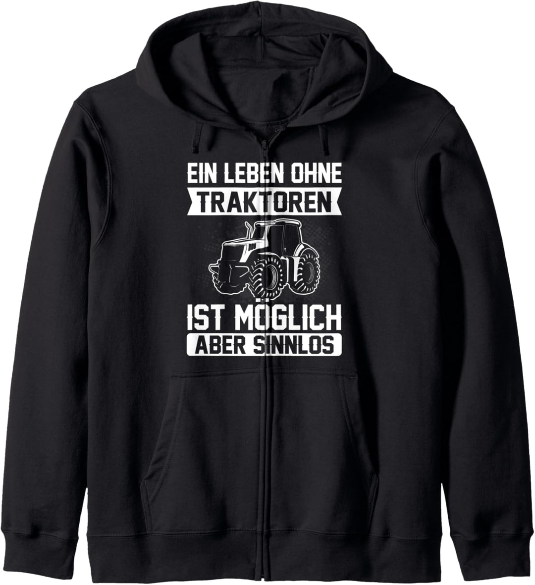 Leben Ohne Traktoren Sinnlos Spruch Lustiges Traktor Trecker Kapuzenjacke