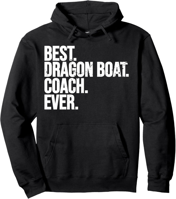 Best. Dragonboat. Coach. Ever. - Bester Drachenboot Trainer Pullover Hoodie
