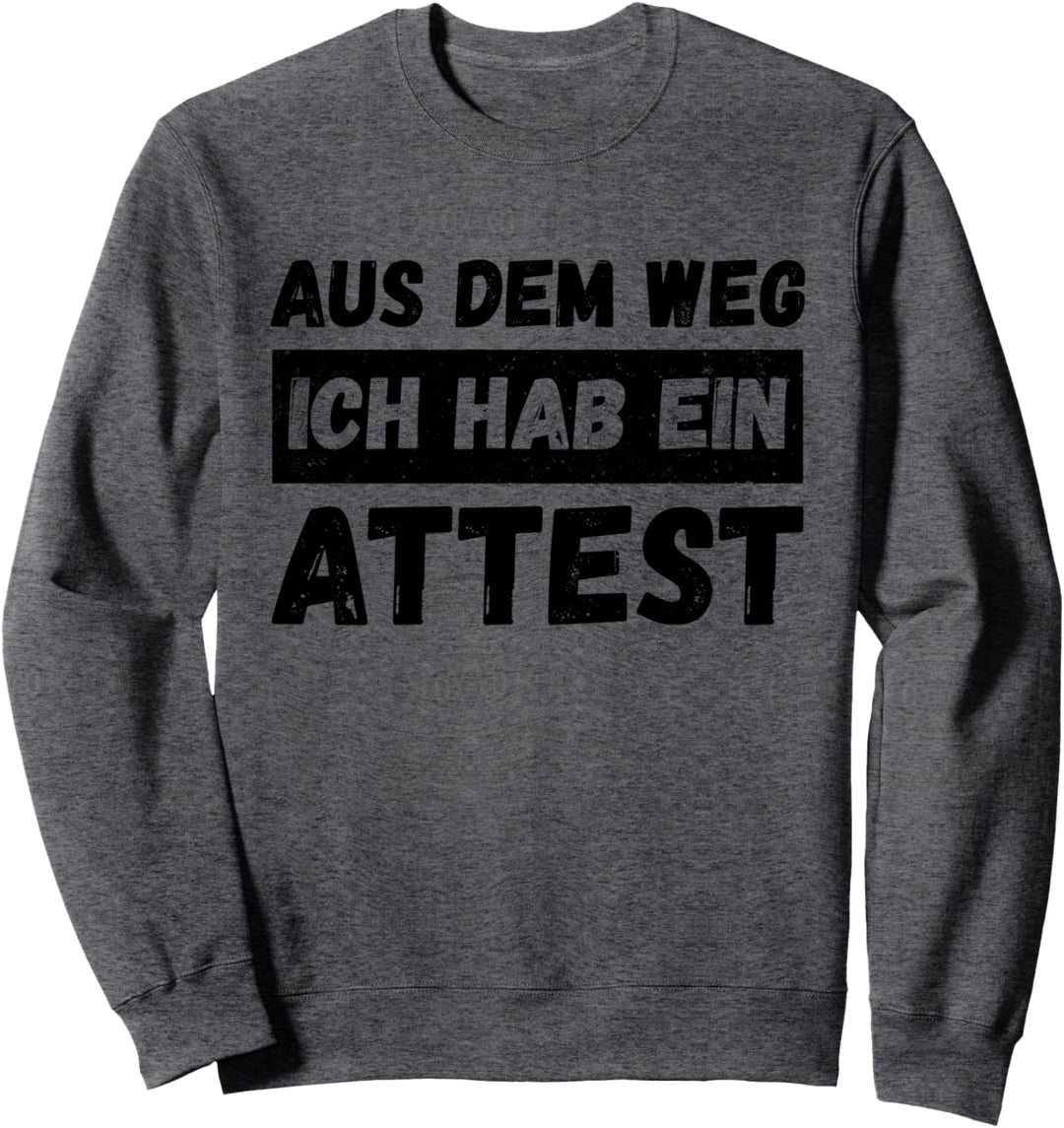 Aus dem Weg Ich hab ein Attest gegen Maskenpflicht Satire Sweatshirt