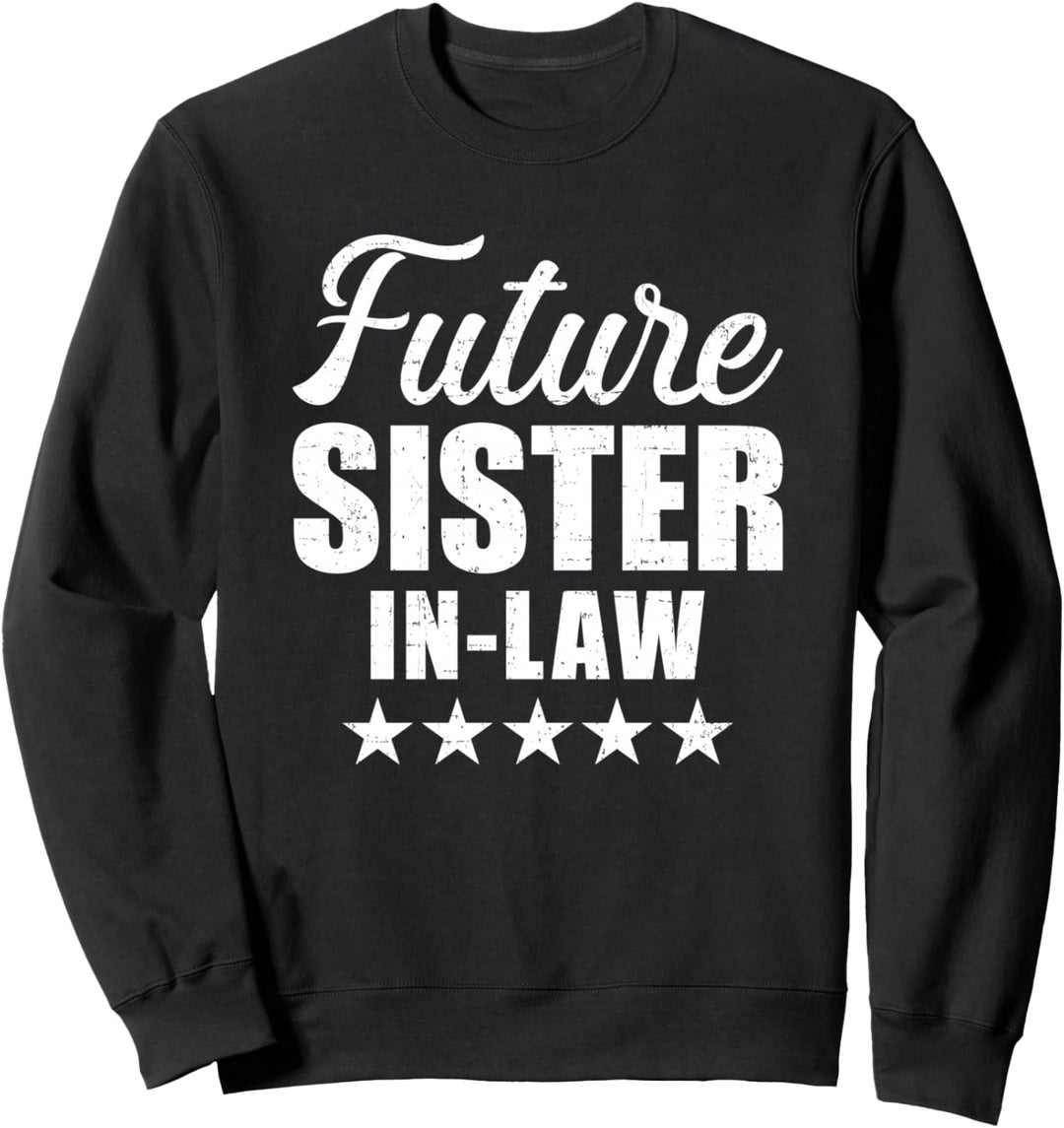 Bald Schwägerin für Hochzeit oder Verlobung Sweatshirt