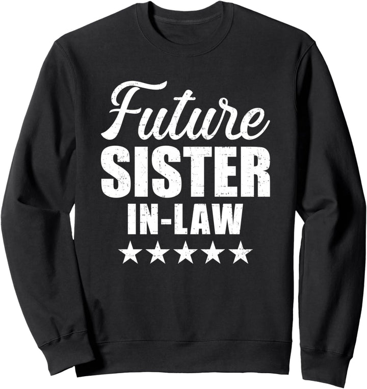 Bald Schwägerin für Hochzeit oder Verlobung Sweatshirt